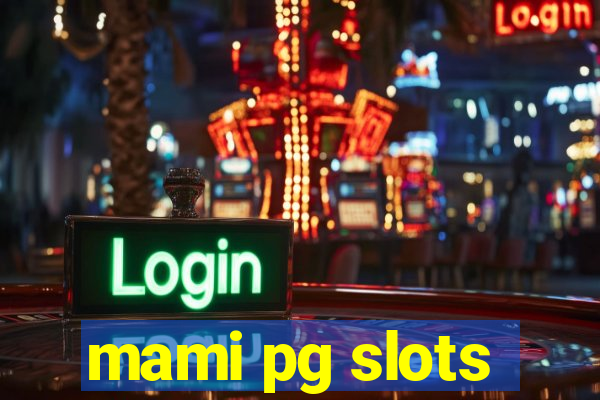 mami pg slots